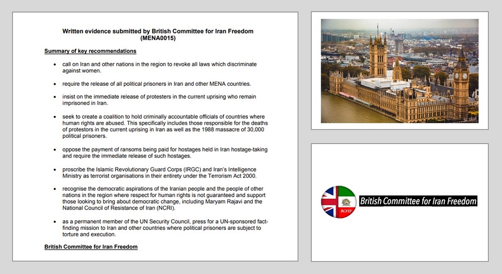 The British Committee for Iran Freedom (BCFIF) has outlined several recommendations for the UK government regarding its Iran policy in a document published on the Parliament of the United Kingdom's website.
