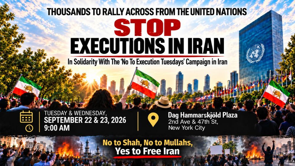 Thousands are expected to rally across from the UN in New York on September 22–23 to demand an end to executions in Iran.
